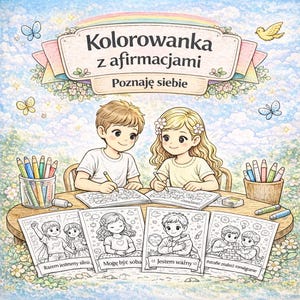 May include: A children's coloring book with the Polish text "Kolorowanka z afirmacjami Poznaję siebie" is displayed. The image shows two children coloring, surrounded by colored pencils and butterflies. The book features positive affirmations.