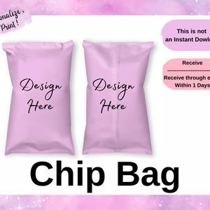 May include: Two light pink chip bags with the words "Design Here" in cursive. The text "Chip Bag" is in bold black letters below the bags. Additional text includes "We Personalize, You Print!" and "This is not an Instant Download."