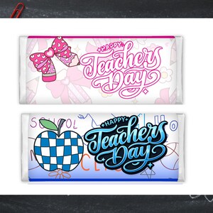 May include: Two wrapped candy bars with "Happy Teacher's Day" in cursive script. One features a pink bow design, the other a blue and white checkered apple. Both have a white background with decorative elements.