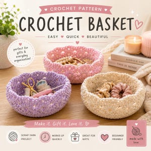 May include: Three crocheted baskets in pink, lavender, and cream, each filled with items like jewelry and scrunchies. The image includes text that reads "CROCHET BASKET" and "Make it. Gift it. Love it."