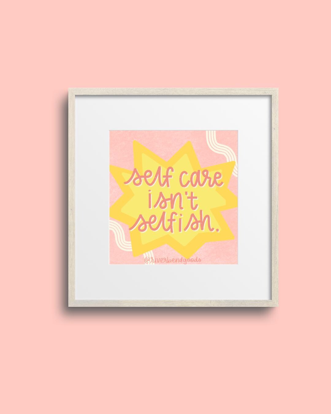 Self Care Isn't Selfish Print - Etsy
