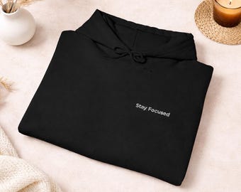 Stay Focused Hoodie, Minimalist Chest Text, Cozy Unisex Sweatshirt