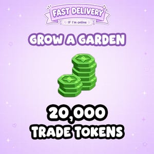 May include: A digital graphic on a light purple background featuring two stacks of green circular tokens with a star emblem. The text reads FAST DELIVERY, If I'm online, GROW A GARDEN, and 20,000 TRADE TOKENS in bold white and black lettering.