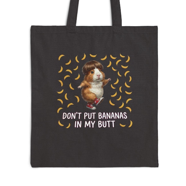 Funny Don't Put Bananas In My Butt Tote Bag