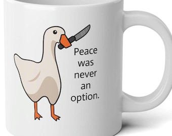 Taza de ganso / La paz nunca fue una opción / Taza de café divertida