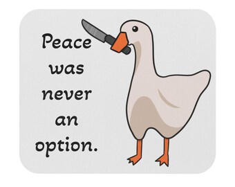 Alfombrilla de ratón de ganso / La paz nunca fue una opción