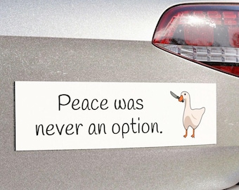 Imán para coche de ganso / La paz nunca fue una opción