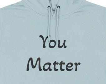 Sudadera con capucha "You Matter" / Suéter con mensaje de concientización sobre la salud mental