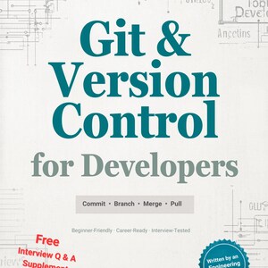 Puede incluir: Portada de libro con el título "Git & Version Control for Developers" en color turquesa. La portada incluye las palabras "Commit, Branch, Merge, Pull" y "2026 Edition". Una insignia dice "Written by an Engineering Director".