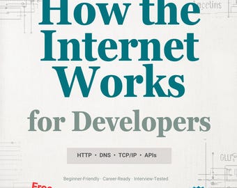 Przewodnik po Internet Works dla programistów | Wyjaśnienie HTTP, DNS i interfejsów API (pobierz plik PDF)