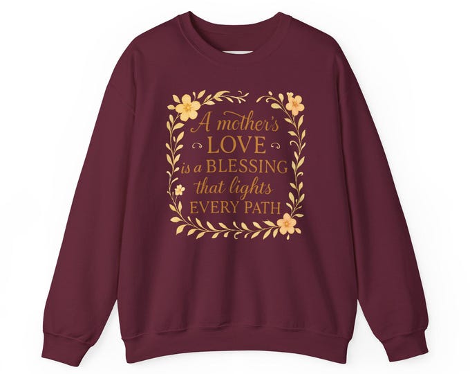 A mother's love is a blessing crewneck sweatshirt | Floral Mother's Day design