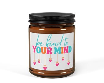 Be Kind To Your Mind Candle | Affirmation Self-Care Wellness Decor