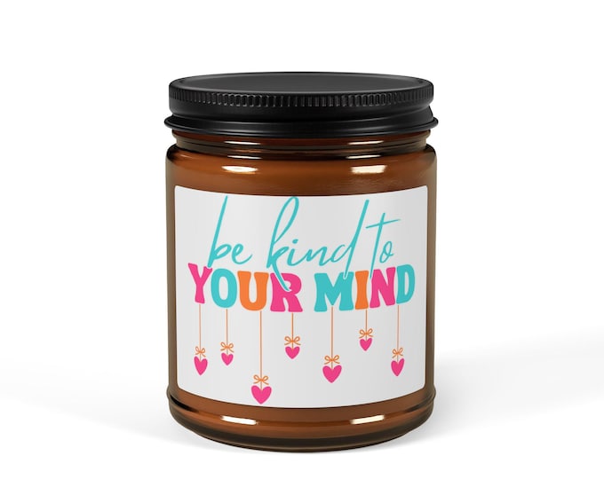 Be Kind To Your Mind Candle | Affirmation Self-Care Wellness Decor