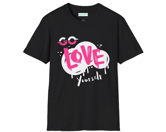 Go Love Yourself T-Shirt | Positive Self-Love Graphic Tee