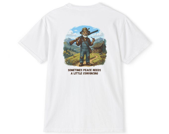 Sometimes Peace Needs Convincing T-Shirt, Funny Hunter Dog Cabin Graphic Apparel