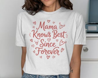 Mama Knows T-Shirt | Mother's Day Gift, New Mom Life Tee