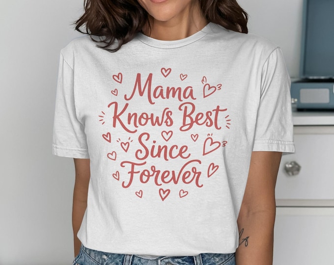 Mama Knows T-Shirt | Mother's Day Gift, New Mom Life Tee