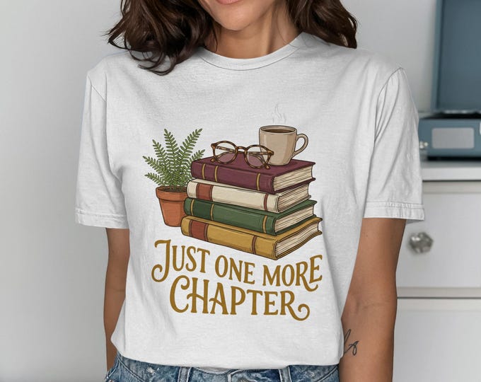 Just One More Chapter T-Shirt, Book Lover Coffee Reading Tee, Cozy Literary Apparel