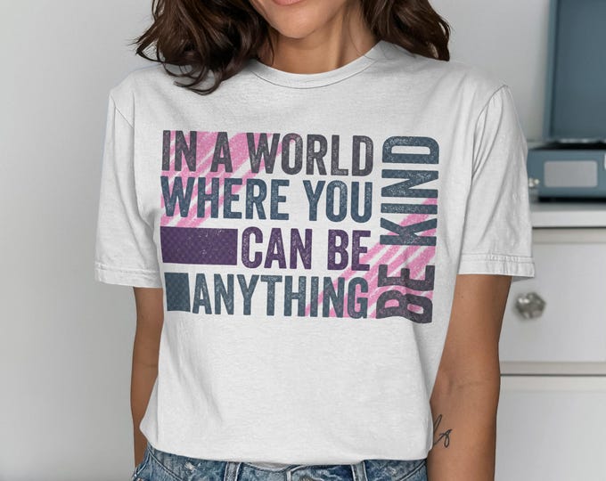 Be Kind T-Shirt, Inspirational Quote Tee, Distressed Typography, Pink Purple Accents