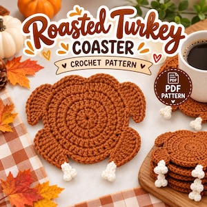 May include: A brown crochet coaster shaped like a roasted turkey with small white bone accents. The text Roasted Turkey COASTER CROCHET PATTERN is displayed above. A stack of identical coasters sits on a wooden board next to a white mug.