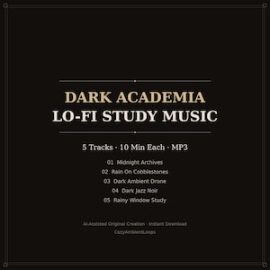 May include: A digital product graphic with the text "DARK ACADEMIA LO-FI STUDY MUSIC." The image lists five tracks, each 10 minutes long, in MP3 format. The background is dark brown with a thin black border.