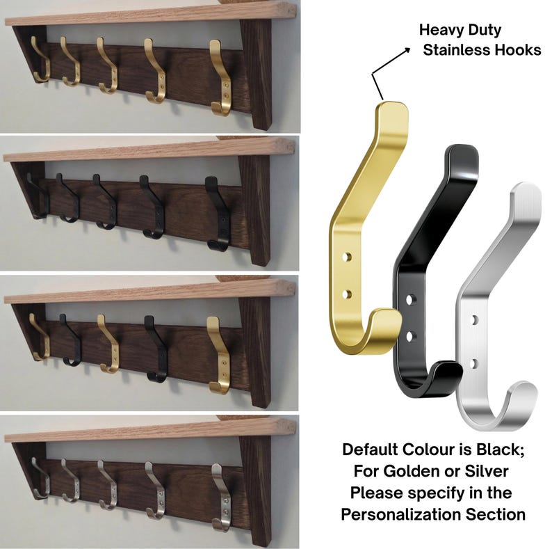 May include: A wall-mounted wooden shelf with five heavy duty stainless hooks. The hooks are available in gold, black, and silver finishes. The text reads: Heavy Duty Stainless Hooks and Default Colour is Black; For Golden or Silver Please specify in the Personalization Section.