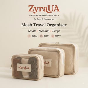May include: Three beige mesh travel organizers in small, medium, and large sizes. Each bag features a rectangular shape, a zipper closure, and a rectangular label with the text ZyraUA. The image includes text: ZyraUA Digital Sewing Patterns for Bags & Accessories Mesh Travel Organiser Small Medium Large Instant Download Beginner Friendly Made with Care.