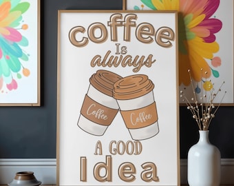Coffee Is Always A Good Idea Wall Art, Boho Kitchen Decor (Digital Download)