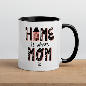 Home is Where Mom is Mug, Mother's Day Gift, Mom Flower Mug, Coffee Mug, Grandma Gift, Mom Birthday Gift, Ceramic Coffee Cup, Gift Under 25 image 1