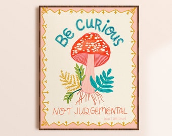 Be Curious, Not Judgemental Print, Mushroom Wall Art, Walt Whitman Quote, Inspirational Office Art, Colorful Art Print, Living Room Decor