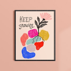 Keep Growing Print, sztuka miłości do siebie, inspirująca sztuka ścienna, pozytywne dzieła sztuki, słowa zachęcające, prezent dla przyjaciela, motywujący cytat, dbanie o siebie