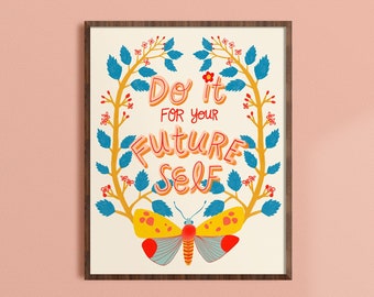 Tue es für dein zukünftiges Selbst, ermutigender Kunstdruck, positive Zitate, aufbauende Wandkunst, inspierierende Worte, Geschenk für Freunde, Haus Büro Dekor