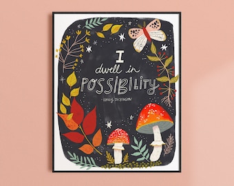 Inspirational Wall Art, Mushroom Art, Nature Prints, Emily Dickinson, I Dwell in Possibility, Gift for Her, Emily Kinsella, Positive Quotes