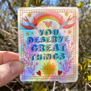 You Deserve Great Things Holographic Sticker, Positive Affirmation Vinyl Decal, Encouragement Gift