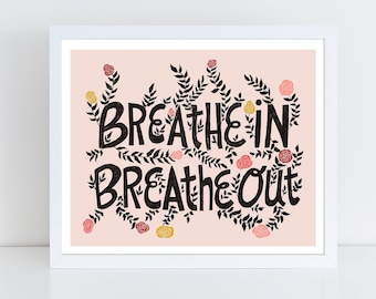 Inspirational Wall Art, Breathe In Breathe Out, Self Care Print, Mindfulness Gift, Meditation Decor, Yoga Gift for Her, Bedroom Wall Art