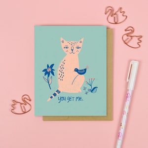 Cat Card, You Get Me Card, Friendship Greeting Card, Thinking of You, Best Friends Card, Just Because, Animal Card, Blank Card with Envelope