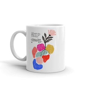 Keep Growing Coffee Mug, Self Love Mug, Self Care Gift, Inspirational Gift for Her, Mugs with Sayings, Mug Quote, Ceramic Coffee Cup Flower image 5
