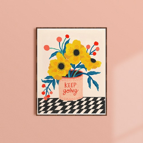 Continuez à imprimer, cadeau inspirant pour elle, art mural floral, cadeau encourageant, impression motivationnelle, art de bureau coloré, impression d’art de dortoir