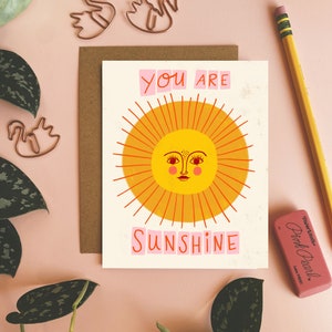 You Are Sunshine Card, Friendship Greeting Card, Encouragement Card, Motivational Notecard, Thinking of You, Happy Stationery, Penpal Cards