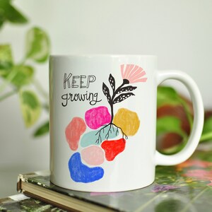 Keep Growing Coffee Mug, Self Love Mug, Self Care Gift, Inspirational Gift for Her, Mugs with Sayings, Mug Quote, Ceramic Coffee Cup Flower image 2