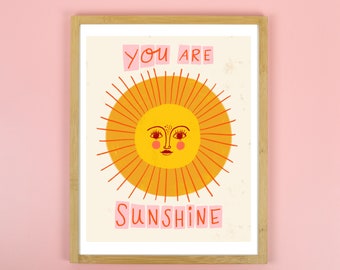 You Are Sunshine, Sun Art, Positivity Quote Art, Colorful Nursery Wall Art, Whimsical Home Decor, Boho Nursery Art, Happy Gift for Friend