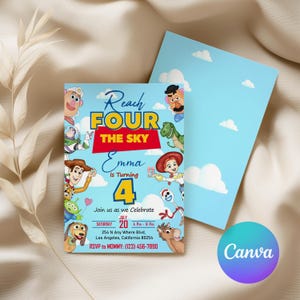 May include: A birthday invitation featuring characters from the movie Toy Story. The invitation reads "Reach FOUR the Sky Emma Is Turning 4". The invitation includes the date, time, and location of the party. The background is light blue with white clouds.
