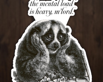 The Mental Load Is Heavy Mlord Sticker, Funny Slow Loris Decal, Vintage Engraving Tired Mom Humor Gift