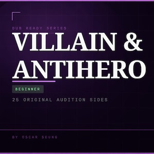 May include: A purple graphic featuring the text "VILLAIN & ANTIHERO" in white. Below, it reads "BEGINNER" and "25 ORIGINAL AUDITION SIDES". The author's name, OSCAR SEUNG, is displayed at the bottom of the image.