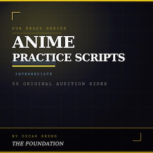 May include: A dark blue graphic with the text "ANIME PRACTICE SCRIPTS" in white. The text "DUB READY SERIES" and "INTERMEDIATE" are also present. The graphic includes the text "50 ORIGINAL AUDITION SIDES" and the author's name.