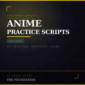 Puede incluir: Diseño gráfico oscuro con el texto blanco "ANIME PRACTICE SCRIPTS". También se ve el texto "DUB READY SERIES" y "BEGINNER". El diseño incluye el texto "50 ORIGINAL AUDITION SIDES".