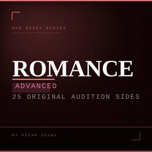 May include: A maroon graphic with the word "ROMANCE" in large white letters. Below, the word "ADVANCED" is in pink, and the text "25 ORIGINAL AUDITION SIDES" is below that. The text "DUB READY SERIES" is at the top.