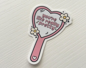 You're Like Really Pretty Sticker | Pink Aesthetic Sticker | Trendy Girly Laptop Water Bottle Sticker