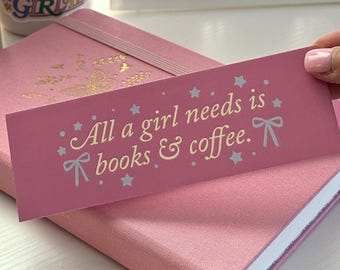 All A Girl Needs Is Books and Coffee Bookmark | Coquette Bookish Bookmark | Gift for Book Lovers