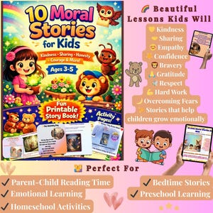 May include: A colorful children's book cover titled "10 Moral Stories for Kids." The cover features illustrations of cartoon characters, flowers, and a rainbow. The book is designed for ages 3-5 and promotes kindness, sharing, and honesty. It is a fun, printable storybook.